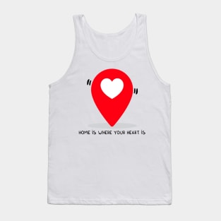 Home is where your heart is Tank Top